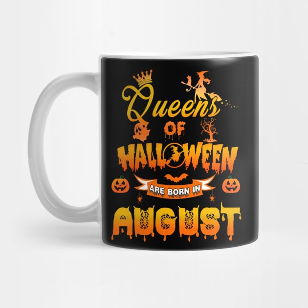 Queen of halloween are born in August tshirt birthday for woman funny gift t-shirt by American Woman